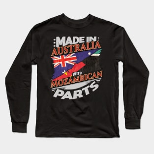 Made In Australia With Mozambican Parts - Gift for Mozambican From Mozambique Long Sleeve T-Shirt